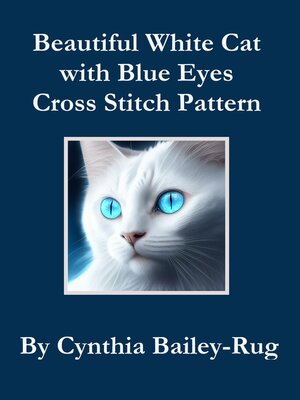 cover image of Beautiful White Cat with Blue Eyes Cross Stitch Pattern